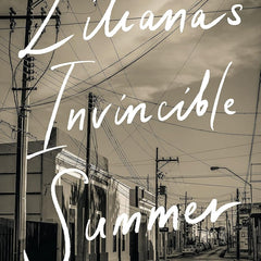 Liliana's Invincible Summer by Rivera Garza Cristina Rivera Garza