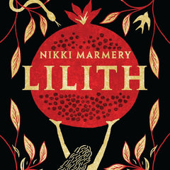 Lilith: the heroine women have waited six thousand years for Lilith: the heroine women have waited six thousand years for by Nikki Marmery