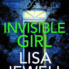 Invisible Girl: From the #1 bestselling author of The Family Upstairs by Lisa Jewell
