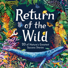 Return of the Wild: 20 of Nature's Greatest Success Stories by Helen Scales and Good Wives and Warriors