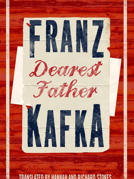 Dearest Father by Franz Kafka , Hannah Stokes
