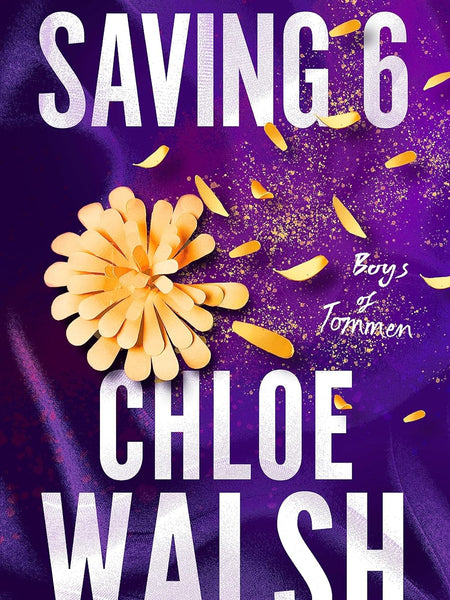 Saving 6: Epic, emotional and addictive romance from the TikTok phenomenon (The Boys of Tommen)  by Chloe Walsh (Author)