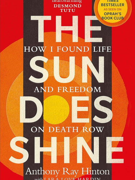 The Sun Does Shine: How I Found Life and Freedom on Death Row (Oprah's Book Club Summer 2018 Selection) by Anthony Ray Hinton