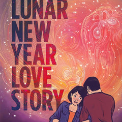 Lunar New Year Love Story: A YA Graphic Novel about Fate, Family and Falling in Love by Gene Luen Yang and LeUyen Pham