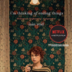 I'm Thinking Of Ending Things by Iain Reid