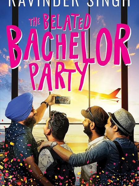 The Belated Bachelor Party By Ravinder Singh