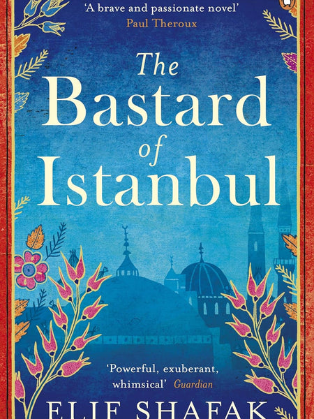 The Bastard of Istanbul  by Elif Shafak (Author)