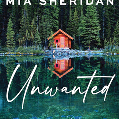 Unwanted: 1 (Men and Monsters, 1) by Mia Sheridan