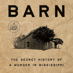 The Barn: The Secret History of a Murder in Mississippi by Wright Thompson