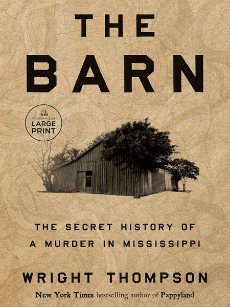The Barn: The Secret History of a Murder in Mississippi by Wright Thompson