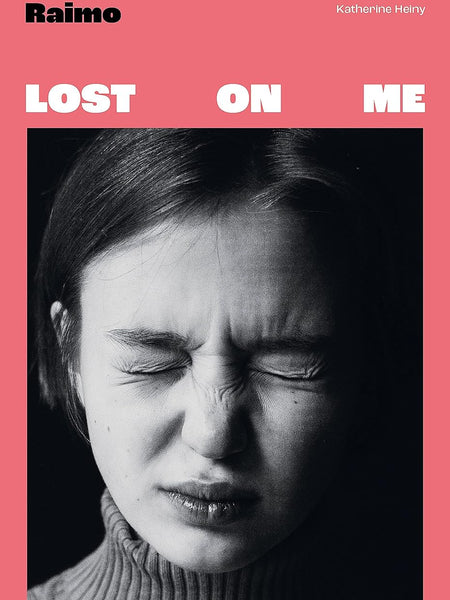 Lost on Me by Veronica Raimo and Leah Janeczko