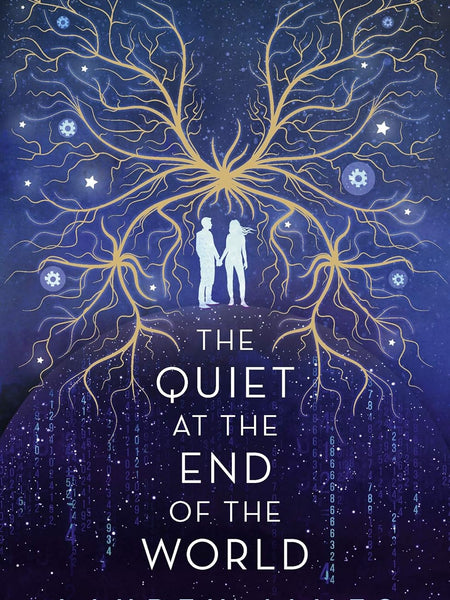 The Quiet at the End of the World by Lauren James