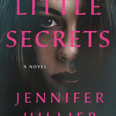 Little Secrets: A Novel by Jennifer Hillier