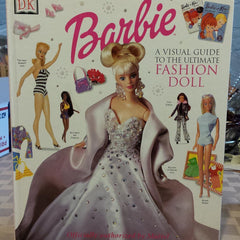 Barbie: VISUAL GUIDE TO THE ULTIMATE FASHION DOLL by Cynthia O'Neill