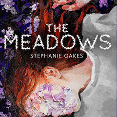 The Meadows by Stephanie Oakes