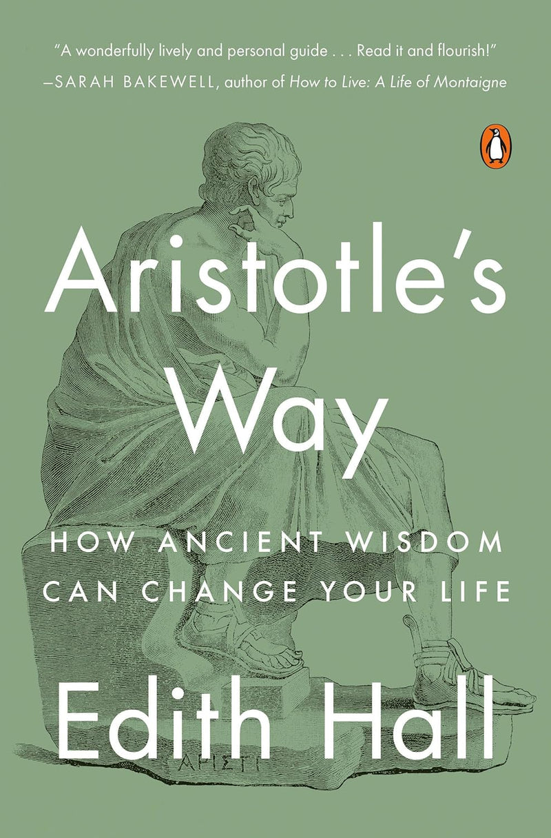 Aristotle's Way: How Ancient Wisdom Can Change Your Life Paperback – 14 January 2020 by Edith Hall (Author)