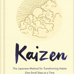 Kaizen: The Japanese Method for Transforming Habits, One Small Step at a Time by Sarah Harvey