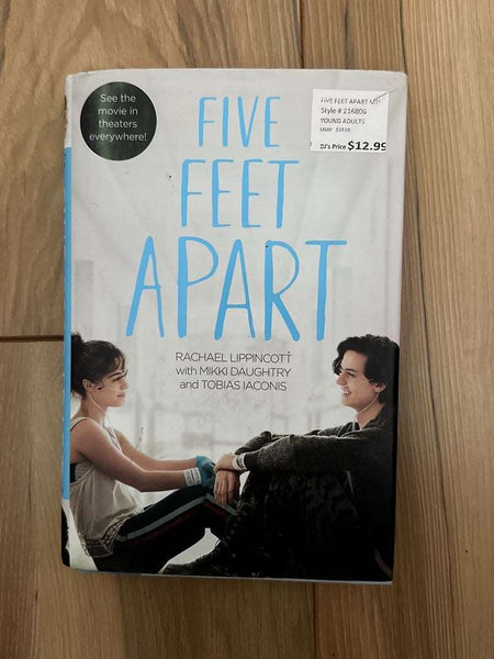 Five Feet Apart by Rachael Lippincott with Mikki Daughtry and Tobias Iaconis