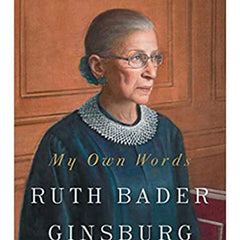 My Own Words Book by Mary Hartnett, Ruth Bader Ginsburg, and Wendy W. Williams