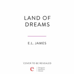 Land of Dreams by E. L. James