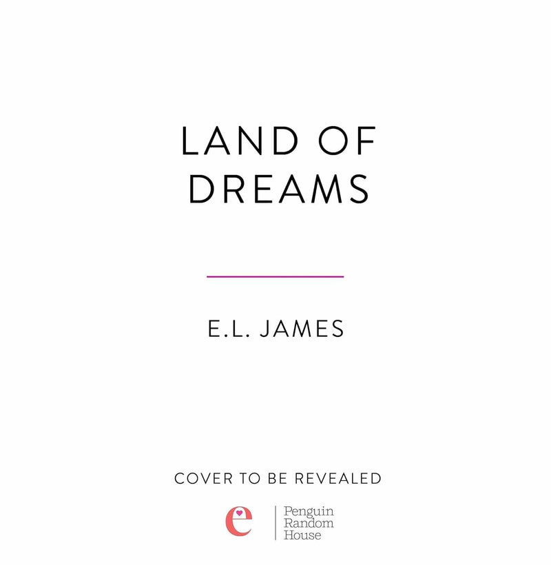 Land of Dreams by E. L. James