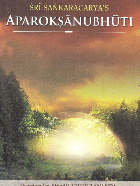 Aparokshanubhuti: Of Sri Shankaracharya (Self-Realization) by Swami Vimuktananda