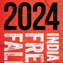 2024: India in Free Fall by Sanjay Jha