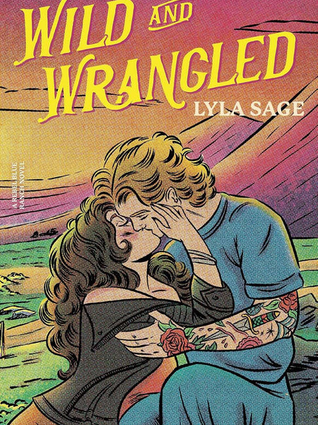 Wild and Wrangled by Lyla Sage