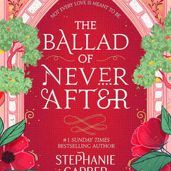 The Ballad of Never After by Stephanie Garber