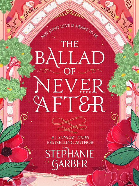 The Ballad of Never After by Stephanie Garber