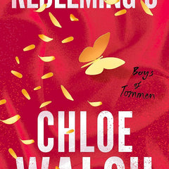 Redeeming 6: Epic, emotional and addictive romance from the TikTok phenomenon (The Boys of Tommen) by Chloe Walsh