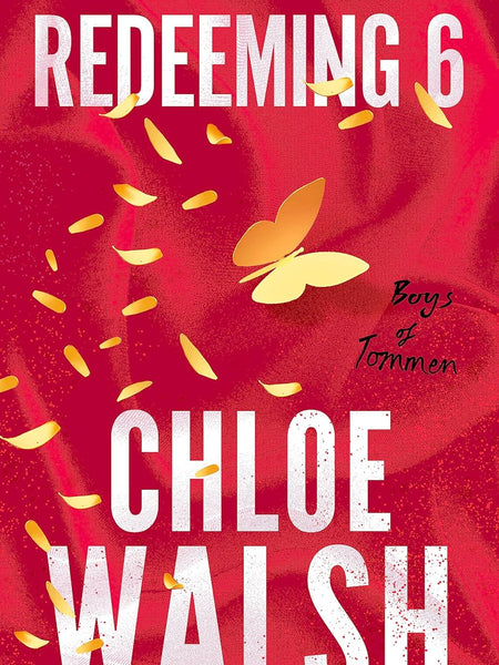 Redeeming 6: Epic, emotional and addictive romance from the TikTok phenomenon (The Boys of Tommen) by Chloe Walsh