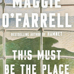 This Must Be the Place by Maggie O'Farrell