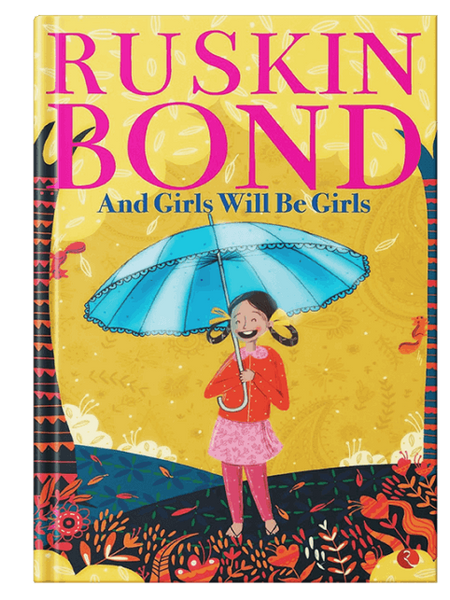 AND GIRLS WILL BE GIRLS Book by Ruskin Bond
