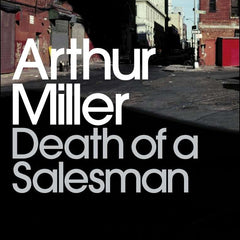 Death of A Salesman by Arthur Miller