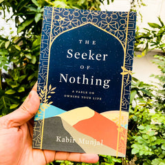 The Seeker of Nothing: A Fable on Owning Your Life Book by Kabir Munjal