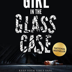 The Girl In The Glass Case: Keep Your Girls Safe. Boys Safer. Book by Devashish Sardana