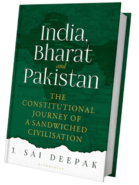 India, Bharat and Pakistan: The Constitutional Journey of a Sandwiched Civilisation Book by J Sai Deepak