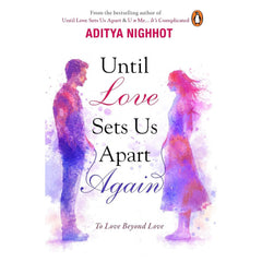 Until Love Sets Us Apart Again by Aditya Nighhot | Indian Fiction | Romance & Mystery
