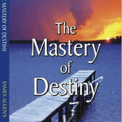 The mastery of destiny Book by James Allen