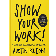 Show your work by Austin Kleon