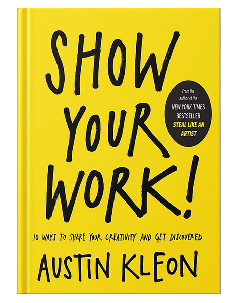 Show your work by Austin Kleon