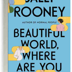 Beautiful World, Where Are You Novel by Sally Rooney