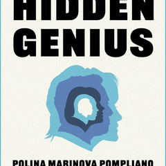 Hidden Genius: The Secret Ways of Thinking that Power the World's Most Successful People  Book by Polina Marinova Pompliano