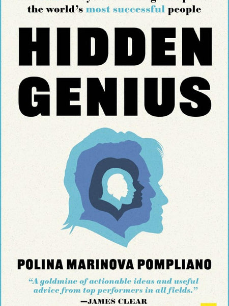 Hidden Genius: The Secret Ways of Thinking that Power the World's Most Successful People  Book by Polina Marinova Pompliano