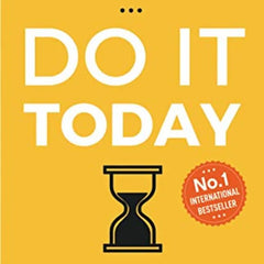 Do It Today: Overcome Procrastination, Improve Productivity, and Achieve More Meaningful Things Book by Darius Foroux