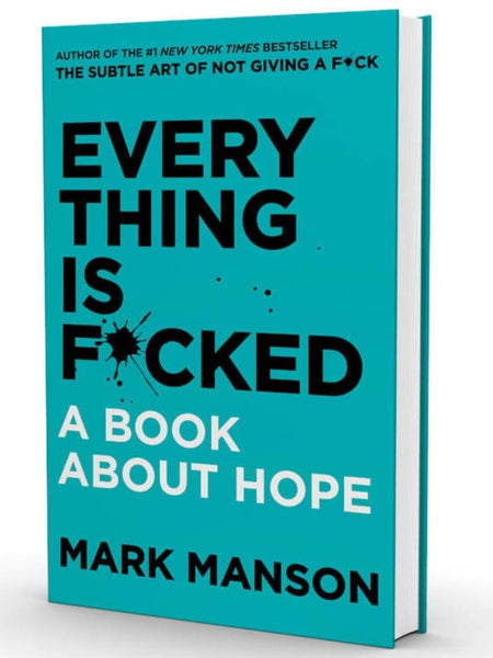 Everything is F*cked: A Book About Hope