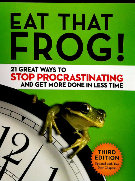 Eat That Frog!: 21 Great Ways to Stop Procrastinating and Get More Done in Less Time Book by Brian Tracy
