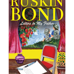 LETTERS TO MY FATHER Book by Ruskin Bond