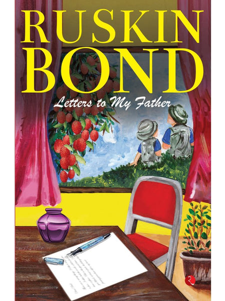 LETTERS TO MY FATHER Book by Ruskin Bond